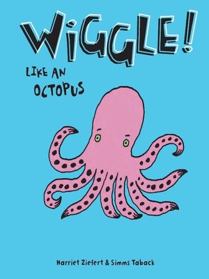 cover image of Wiggle Like an Octopus!